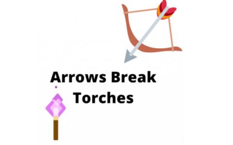 箭矢破坏火把 (Arrows Break Torches)